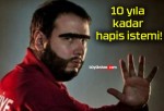 10 yıla kadar hapis istemi!