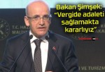 Bakan Şimşek: “Vergide adaleti sağlamakta kararlıyız”