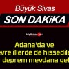 Adana’da ve çevre illerde de hissedilen bir deprem meydana geldi!