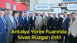 Antalya Yörex Fuarında Sivas Rüzgarı Esti!