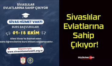 Sivaslılar Evlatlarına Sahip Çıkıyor!