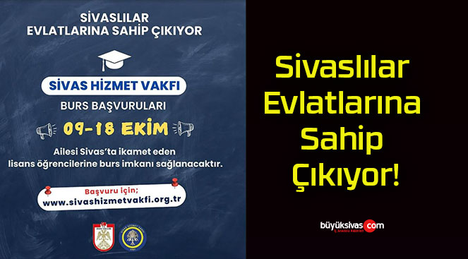 Sivaslılar Evlatlarına Sahip Çıkıyor!