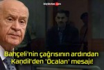 Bahçeli’nin çağrısının ardından Kandil’den ‘Öcalan’ mesajı!