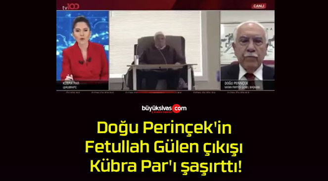 Doğu Perinçek’in Fetullah Gülen çıkışı Kübra Par’ı şaşırttı!