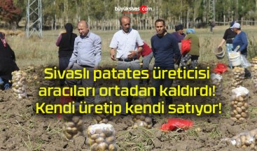 Sivaslı patates üreticisi aracıları ortadan kaldırdı! Kendi üretip kendi satıyor!