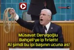 Müsavat Dervişoğlu Bahçeli’ye ip fırlattı! Al şimdi bu ipi başının ucuna as!