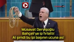 Müsavat Dervişoğlu Bahçeli’ye ip fırlattı! Al şimdi bu ipi başının ucuna as!