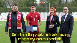 Emirhan Başyiğit milli takımda maçın oyuncusu seçildi!