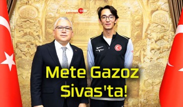 Mete Gazoz Sivas’ta!