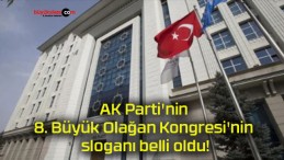 AK Parti’nin 8. Büyük Olağan Kongresi’nin sloganı belli oldu!