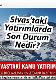 Sivas’taki Kamu Yatırımlarında Son Durum Nedir?