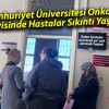 Cumhuriyet Üniversitesi Onkoloji Servisinde Hastalar Sıkıntı Yaşıyor