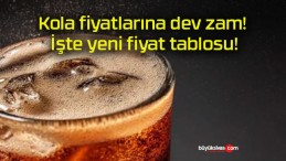 Kola fiyatlarına dev zam! İşte yeni fiyat tablosu!