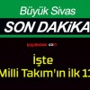 İşte A Milli Takım’ın ilk 11’i!