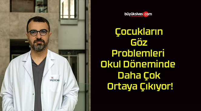 Çocukların Göz Problemleri Okul Döneminde Daha Çok Ortaya Çıkıyor!