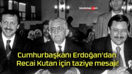 Cumhurbaşkanı Erdoğan’dan Recai Kutan için taziye mesajı!