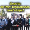 Sivas’ta AK Parti teşkilatından İsrail’e tepki!