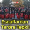 Esnaflardan Teröre Tepki!