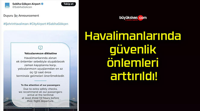 Havalimanlarında güvenlik önlemleri arttırıldı!