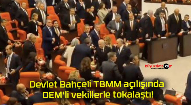 Devlet Bahçeli TBMM açılışında DEM’li vekillerle tokalaştı!