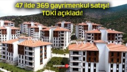 47 ilde 369 gayrimenkul satışı! TOKİ açıkladı!