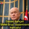 Devlet Bahçeli TBMM Grup Toplantısında konuştu!