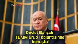 Devlet Bahçeli TBMM Grup Toplantısında konuştu!