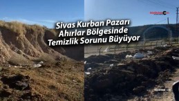 Sivas Kurban Pazarı Ahırlar Bölgesinde Temizlik Sorunu Büyüyor