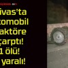 Sivas’ta otomobil traktöre çarptı!1 ölü! 1 yaralı!