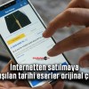 İnternetten satılmaya çalışılan tarihi eserler orijinal çıktı