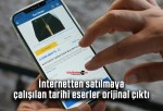 İnternetten satılmaya çalışılan tarihi eserler orijinal çıktı