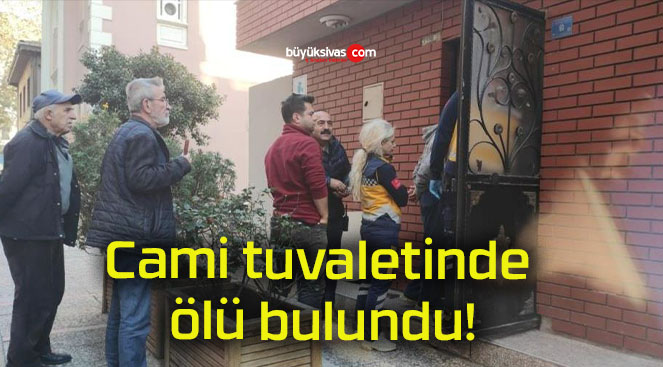 Cami tuvaletinde ölü bulundu!