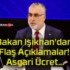 Bakan Işıkhan’dan Flaş Açıklamalar! Asgari Ücret…