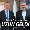 Yusuf Tanrıverdi’ye Uzun Geldi