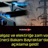 Doğalgaz ve elektiriğe zam var mı? Enerji Bakanı Bayraktar’dan açıklama geldi!