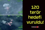 120 terör hedefi vuruldu!