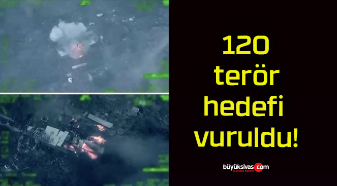 120 terör hedefi vuruldu!