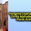 Yangınla Uyanan Sivas: Diriliş Mahallesi’nde Panik Anları!