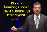 Ekrem İmamoğlu’ndan Devlet Bahçeli’ye Öcalan yanıtı!