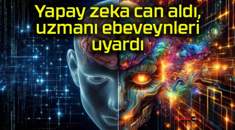 Yapay zeka can aldı, uzmanı ebeveynleri uyardı