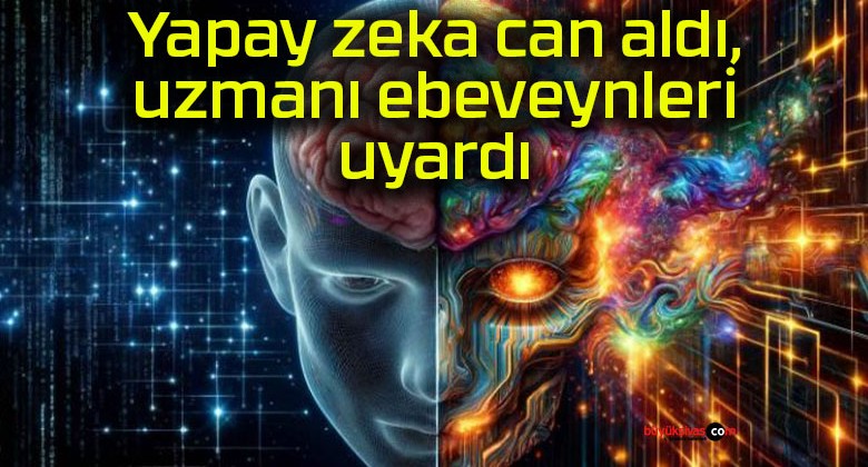 Yapay zeka can aldı, uzmanı ebeveynleri uyardı