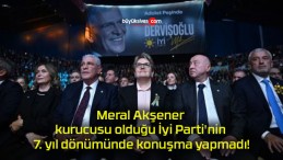 Meral Akşener kurucusu olduğu İyi Parti’nin 7. yıl dönümünde konuşma yapmadı!