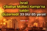 İsrail Cibaliye Mülteci Kampı’na saldırı düzenledi! 33 ölü! 85 yaralı!