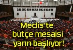 Meclis’te bütçe mesaisi yarın başlıyor!