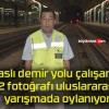 Sivaslı demir yolu çalışanının 2 fotoğrafı uluslararası yarışmada oylanıyor!