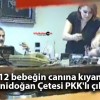 12 bebeğin canına kıyan Yenidoğan Çetesi PKK’lı çıktı