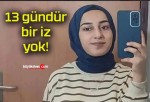 13 gündür bir iz yok!