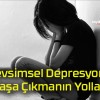 Mevsimsel Depresyonla Başa Çıkmanın Yolları!