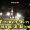 Erzincan-Sivas kara yolunda kar!