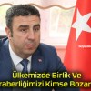 Ülkemizde Birlik Ve Beraberliğimizi Kimse Bozamaz!